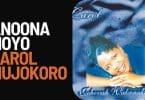 AUDIO Carol Mujokoro - Anoona Moyo MP3 DOWNLOAD