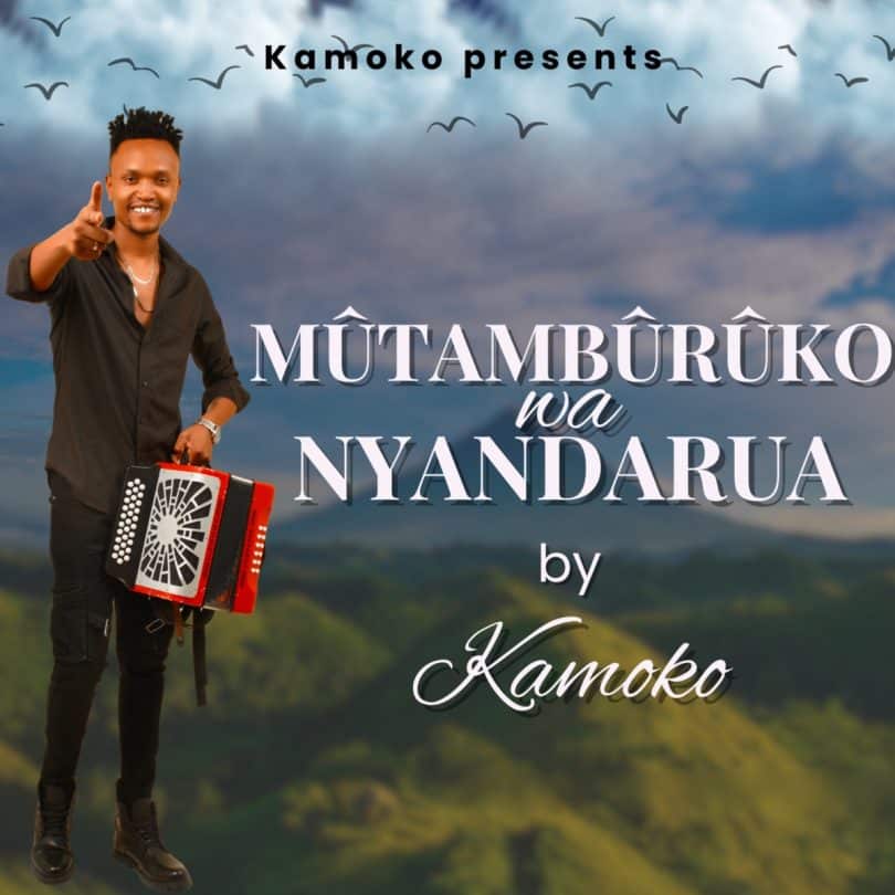 AUDIO Kamoko - Mútambúrúko Wa Nyandarúa MP3 DOWNLOAD