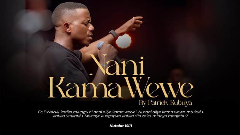 AUDIO Patrick Kubuya - Nani kama wewe MP3 DOWNLOAD