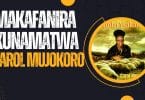 AUDIO Carol Mujokoro - Makafanira Kunamatwa MP3 DOWNLOAD