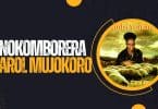 AUDIO Carol Mujokoro - Anokomborera MP3 DOWNLOAD