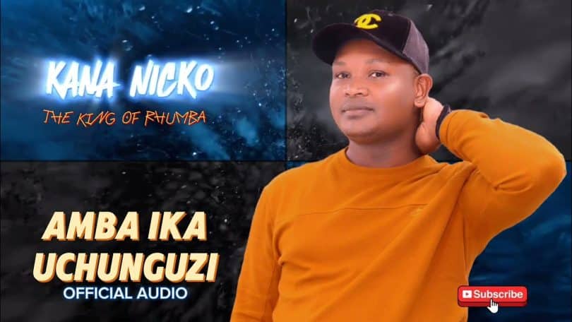 AUDIO Kana Nicko - Amba Ika Uchunguzi MP3 DOWNLOAD