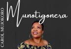 AUDIO Carol Mujokoro - Munotigonera MP3 DOWNLOAD