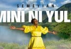 AUDIO Semeyian - Mimi Ni Yule MP3 DOWNLOAD