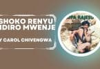 AUDIO Carol Mujokoro - Shoko Renyu Ndiro Mwenje MP3 DOWNLOAD