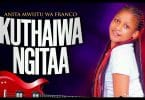 AUDIO Anita Mwiitu Wa Franco - Kuthaiwa Ngita MP3 DOWNLOAD