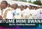 AUDIO Frt. Godfrey Masokola - Nitume Mimi Bwana MP3 DOWNLOAD