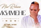 AUDIO Mr. Wise - Msamehe MP3 DOWNLOAD